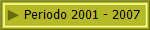 Periodo 2001 - 2007